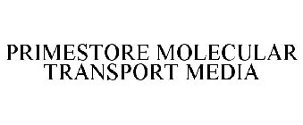 PRIMESTORE MOLECULAR TRANSPORT MEDIA