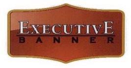 EXECUTIVE BANNER