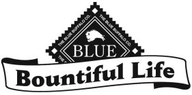 THE BLUE BUFFALO COMPANY BLUE BOUNTIFUL LIFE