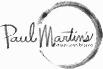 PAUL MARTIN'S AMERICAN BISTRO