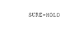 SURE-HOLD
