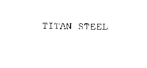 TITAN STEEL