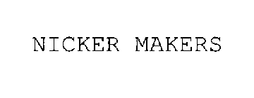 NICKER MAKERS