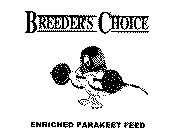 BREEDER'S CHOICE & ENRICHED PARAKEET FEED