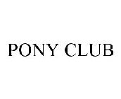 PONY CLUB