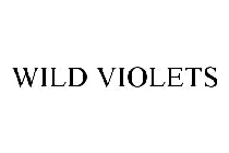 WILD VIOLETS