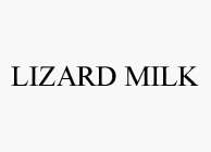 LIZARD MILK