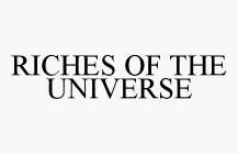 RICHES OF THE UNIVERSE