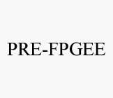 PRE-FPGEE