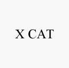 X CAT