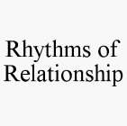 RHYTHMS OF RELATIONSHIP