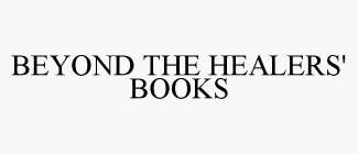 BEYOND THE HEALERS' BOOKS