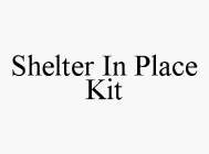 SHELTER-IN-PLACE KIT