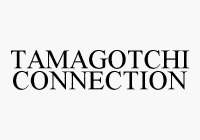 TAMAGOTCHI CONNECTION