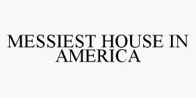 MESSIEST HOUSE IN AMERICA