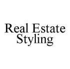 REAL ESTATE STYLING