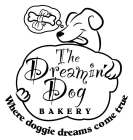 THE DREAMIN' DOG BAKERY WHERE DOGGIE DREAMS COME TRUE