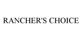 RANCHER'S CHOICE