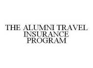 THE ALUMNI TRAVEL INSURANCE PROGRAM