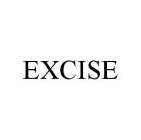 EXCISE