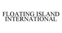 FLOATING ISLAND INTERNATIONAL