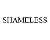 SHAMELESS