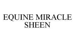 EQUINE MIRACLE SHEEN