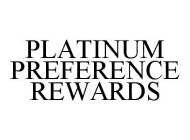 PLATINUM PREFERENCE REWARDS