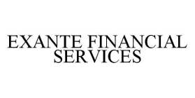 EXANTE FINANCIAL SERVICES