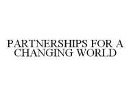 PARTNERSHIPS FOR A CHANGING WORLD