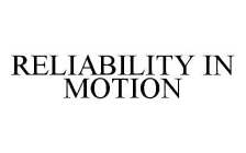 RELIABILITY IN MOTION