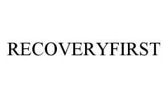 RECOVERYFIRST