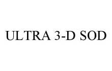 ULTRA 3-D SOD