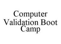 COMPUTER VALIDATION BOOT CAMP