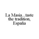 LA MASIA...TASTE THE TRADITION, ESPAÑA