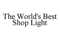 THE WORLD'S BEST SHOP LIGHT
