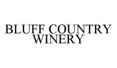 BLUFF COUNTRY WINERY