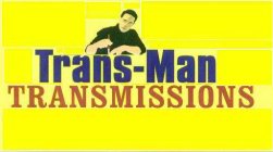 TRANS-MAN TRANSMISSIONS