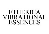 ETHERICA VIBRATIONAL ESSENCES