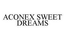 ACONEX SWEET DREAMS