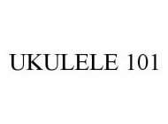 UKULELE 101