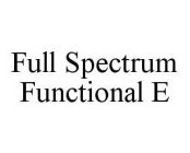 FULL SPECTRUM FUNCTIONAL E