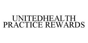 UNITEDHEALTH PRACTICE REWARDS