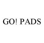 GO! PADS