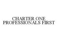 CHARTER ONE PROFESSIONALS FIRST