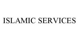 ISLAMIC SERVICES