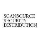 SCANSOURCE SECURITY DISTRIBUTION