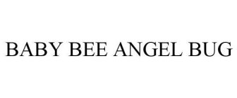 BABY BEE ANGEL BUG