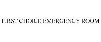 FIRST CHOICE EMERGENCY ROOM