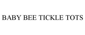 BABY BEE TICKLE TOTS